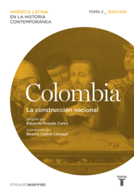 COLOMBIA 2. LA CONSTRUCCION NACIONAL
