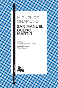 SAN MANUEL BUENO, MARTIR - MIGUEL DE UNAMUNO