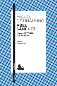 ABEL SANCHEZ MIGUEL DE UNAMUNO