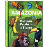 LA AMAZONIA - PULMON VERDE DE LA TIERRA