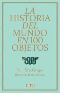 HISTORIA DEL MUNDO EN 100 OBJETOS