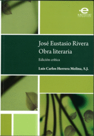 JOSE EUSTASIO RIVERA OBRA LITERARIA. EDICION CRITICA
